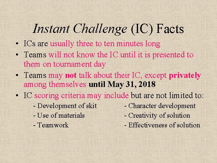 Instant Challenge (IC) Facts • ICs are usually three to ten minutes long •