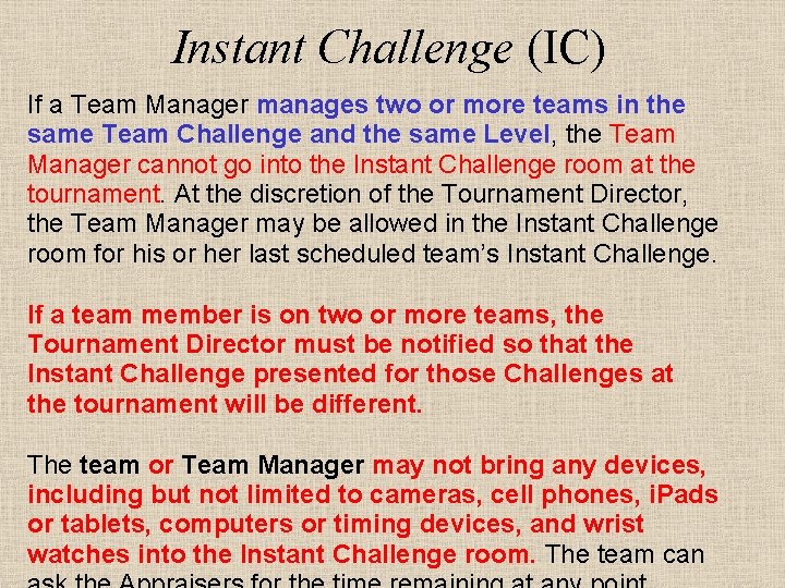 Instant Challenge (IC) If a Team Manager manages two or more teams in the