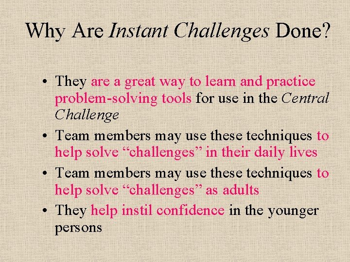 Why Are Instant Challenges Done? • They are a great way to learn and