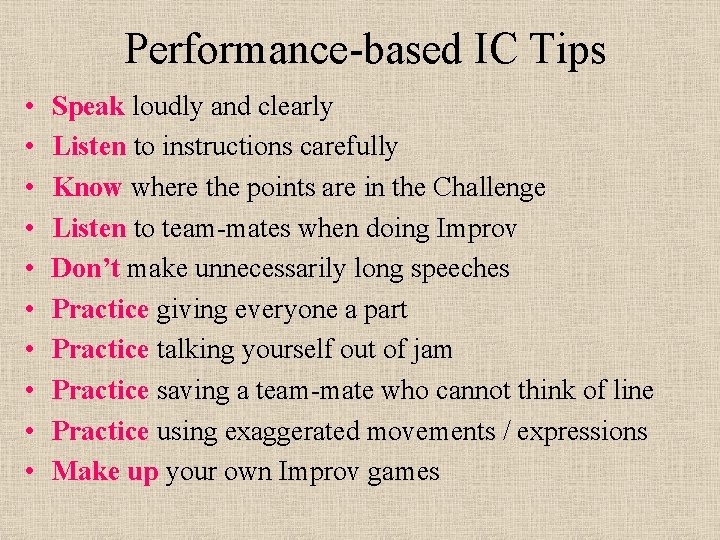 Performance based IC Tips • • • Speak loudly and clearly Listen to instructions