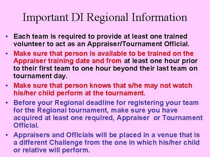 Important DI Regional Information • Each team is required to provide at least one