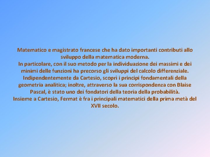 Matematico e magistrato francese che ha dato importanti contributi allo sviluppo della matematica moderna.