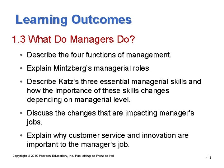 Learning Outcomes 1. 3 What Do Managers Do? • Describe the four functions of