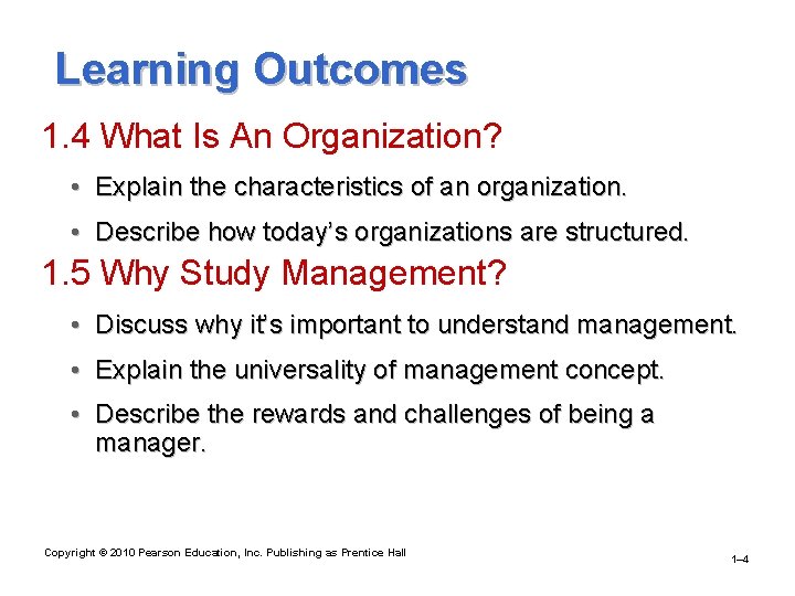Learning Outcomes 1. 4 What Is An Organization? • Explain the characteristics of an