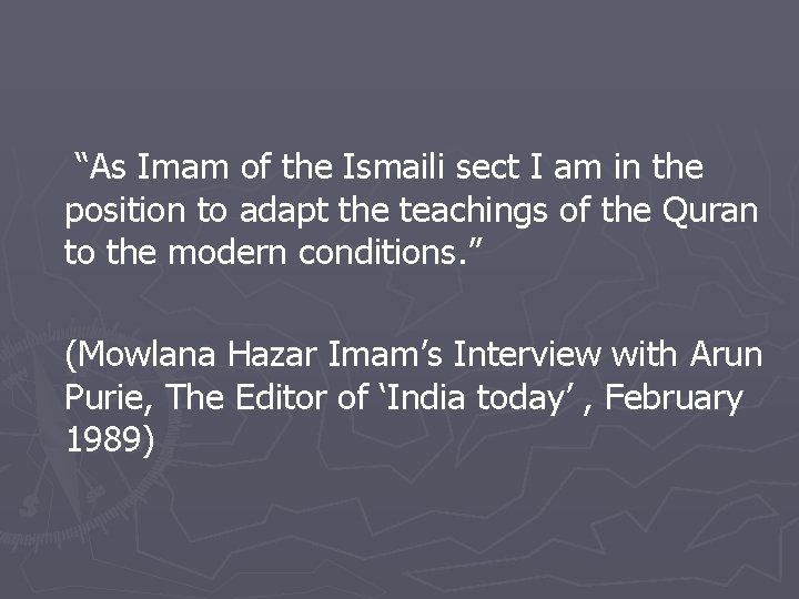 “As Imam of the Ismaili sect I am in the position to adapt the