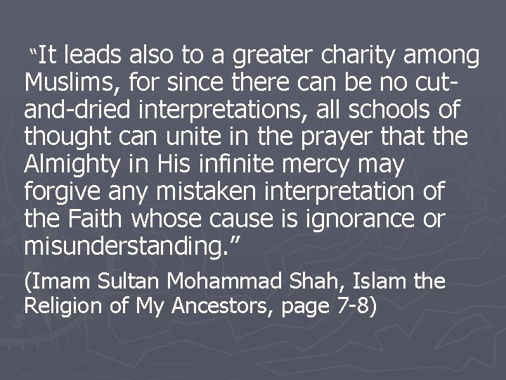 “It leads also to a greater charity among Muslims, for since there can be