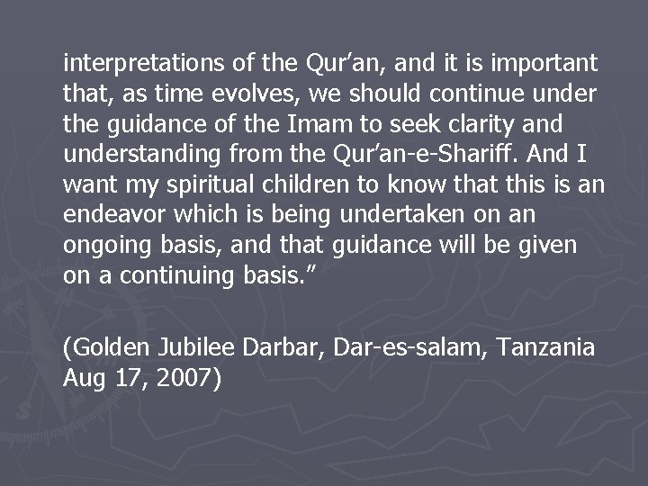 interpretations of the Qur’an, and it is important that, as time evolves, we should