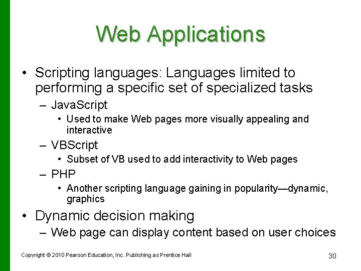 Web Applications • Scripting languages: Languages limited to performing a specific set of specialized