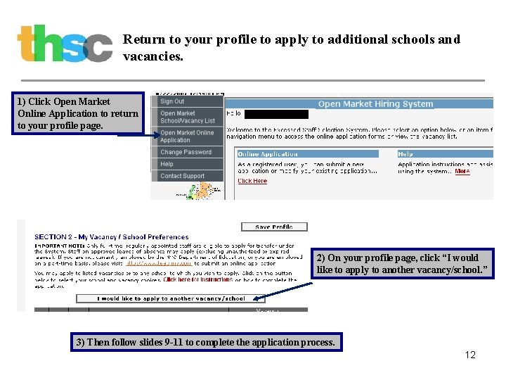 Return to your profile to apply to additional schools and vacancies. 1) Click Open