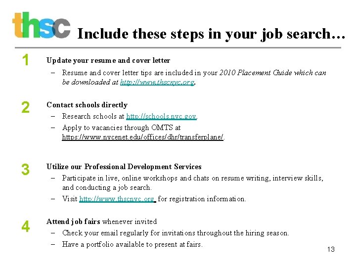 Include these steps in your job search… 1 Update your resume and cover letter