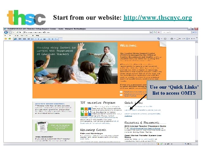 Start from our website: http: //www. thscnyc. org Use our ‘Quick Links’ list to