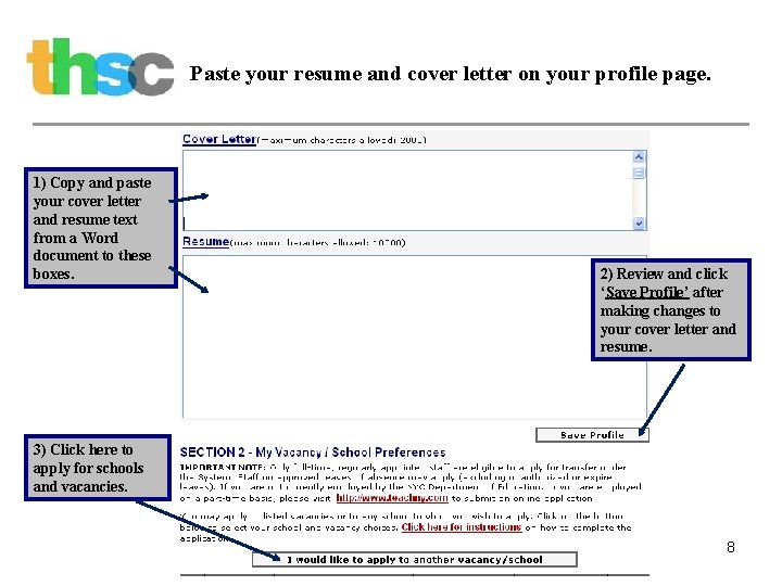 Paste your resume and cover letter on your profile page. 1) Copy and paste