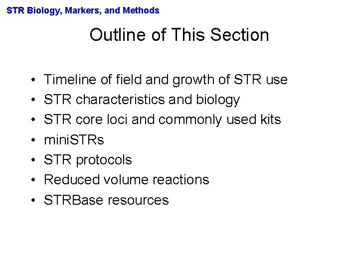 STR Biology, Markers, and Methods Outline of This Section • • Timeline of field