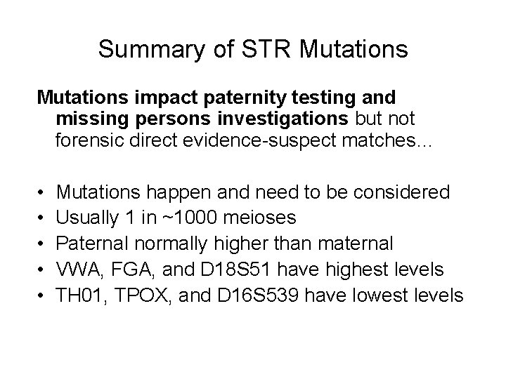 Summary of STR Mutations impact paternity testing and missing persons investigations but not forensic