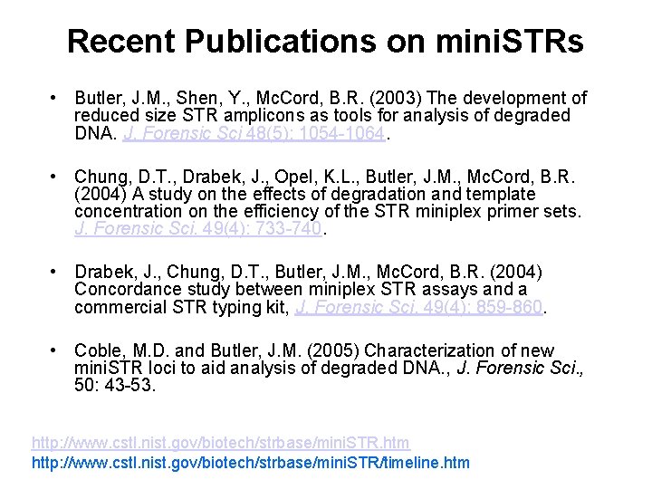 Recent Publications on mini. STRs • Butler, J. M. , Shen, Y. , Mc.