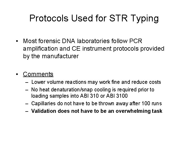 Protocols Used for STR Typing • Most forensic DNA laboratories follow PCR amplification and