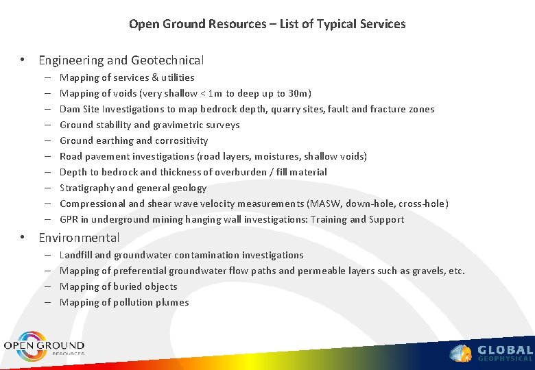 Open Ground Resources – List of Typical Services • Engineering and Geotechnical – –