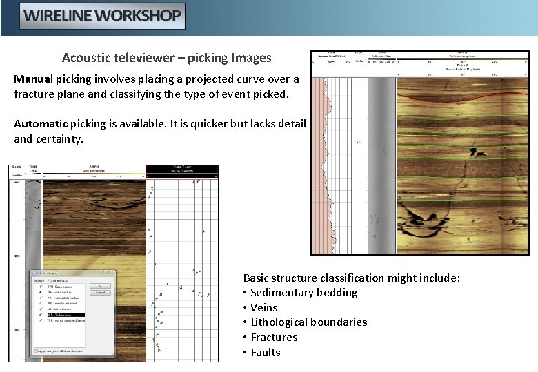 Acoustic televiewer – picking Images Manual picking involves placing a projected curve over a