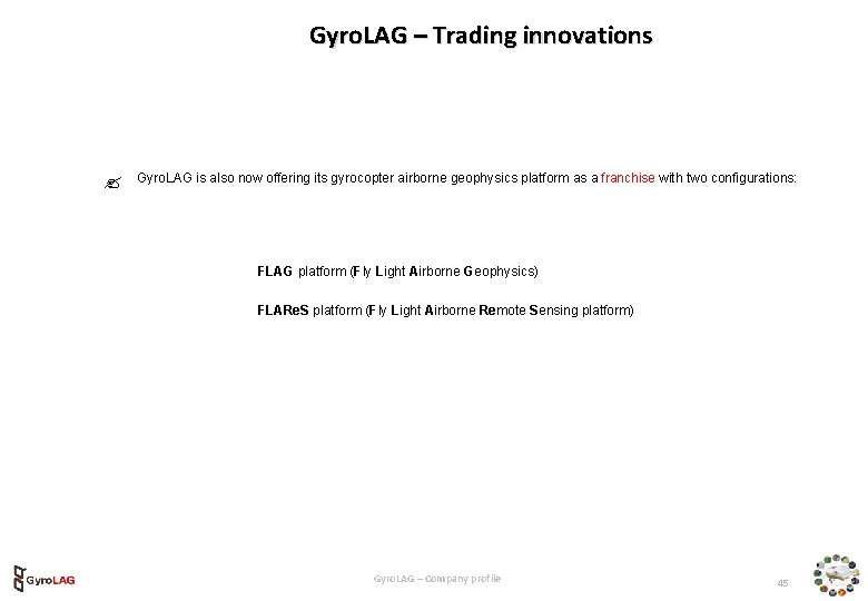 Gyro. LAG – Trading innovations Gyro. LAG is also now offering its gyrocopter airborne