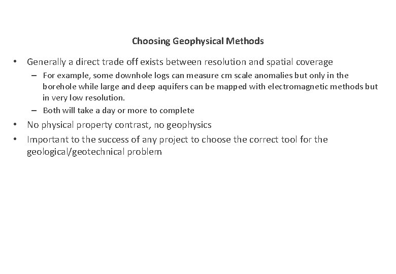 Choosing Geophysical Methods • Generally a direct trade off exists between resolution and spatial