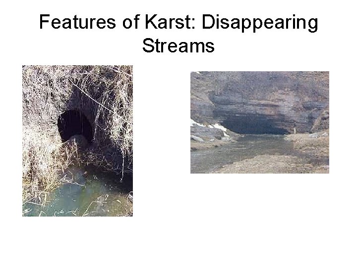 Features of Karst: Disappearing Streams 