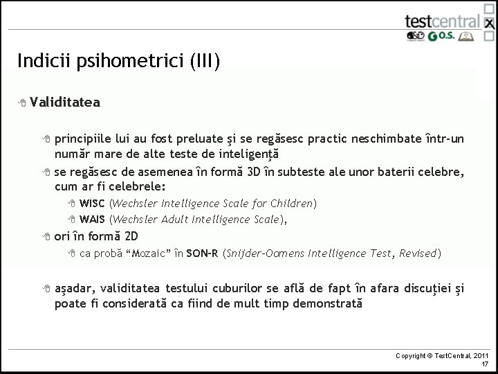 Indicii psihometrici (III) 8 Validitatea 8 8 principiile lui au fost preluate şi se