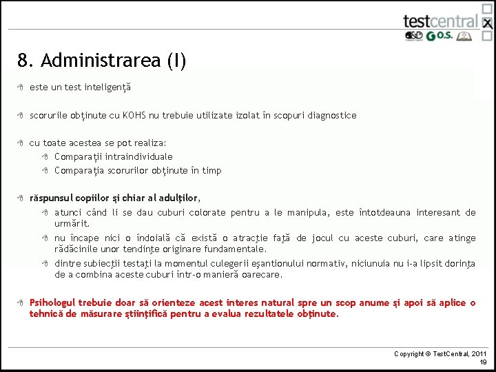 8. Administrarea (I) 8 este un test inteligență 8 scorurile obținute cu KOHS nu