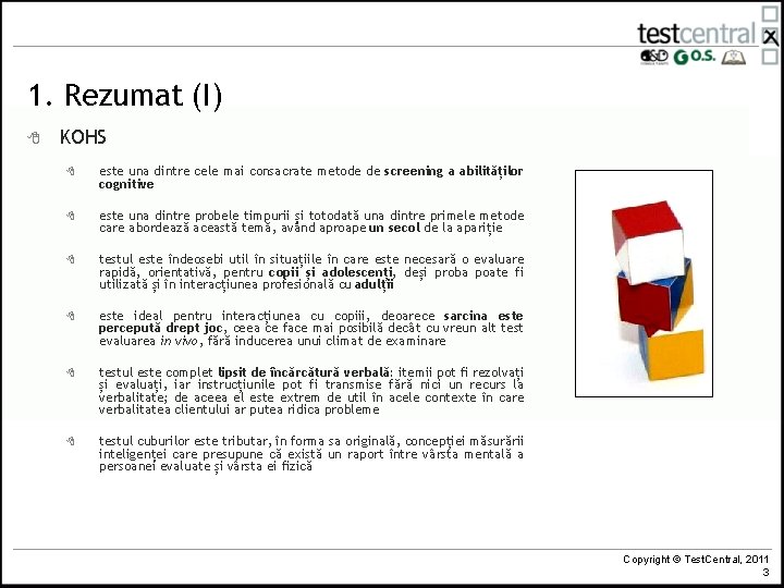 1. Rezumat (I) 8 KOHS 8 este una dintre cele mai consacrate metode de