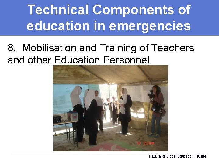 Technical Components of education in emergencies 8. Mobilisation and Training of Teachers and other