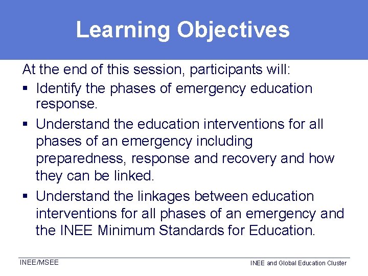 Learning Objectives At the end of this session, participants will: § Identify the phases