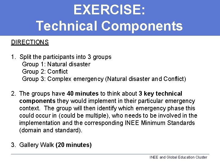 EXERCISE: Technical Components DIRECTIONS 1. Split the participants into 3 groups Group 1: Natural