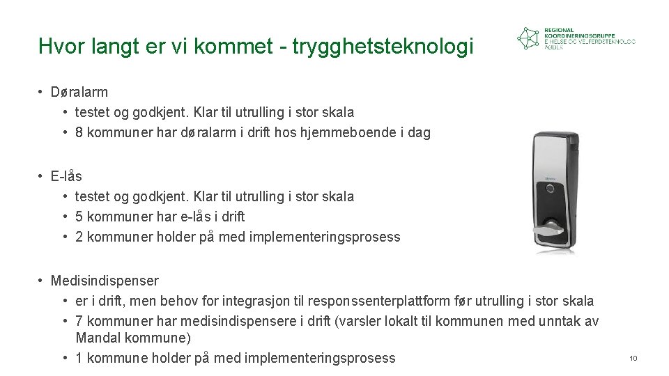 Hvor langt er vi kommet - trygghetsteknologi • Døralarm • testet og godkjent. Klar