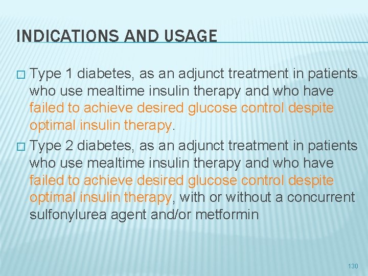 INDICATIONS AND USAGE Type 1 diabetes, as an adjunct treatment in patients who use