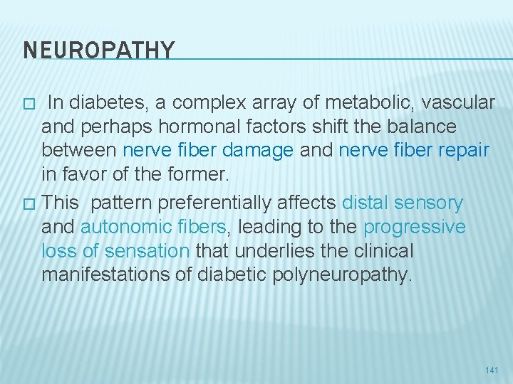 NEUROPATHY In diabetes, a complex array of metabolic, vascular and perhaps hormonal factors shift