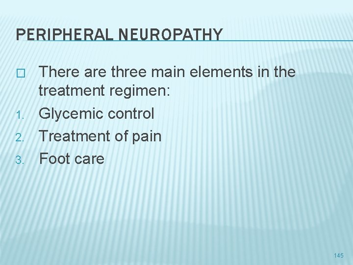 PERIPHERAL NEUROPATHY � 1. 2. 3. There are three main elements in the treatment