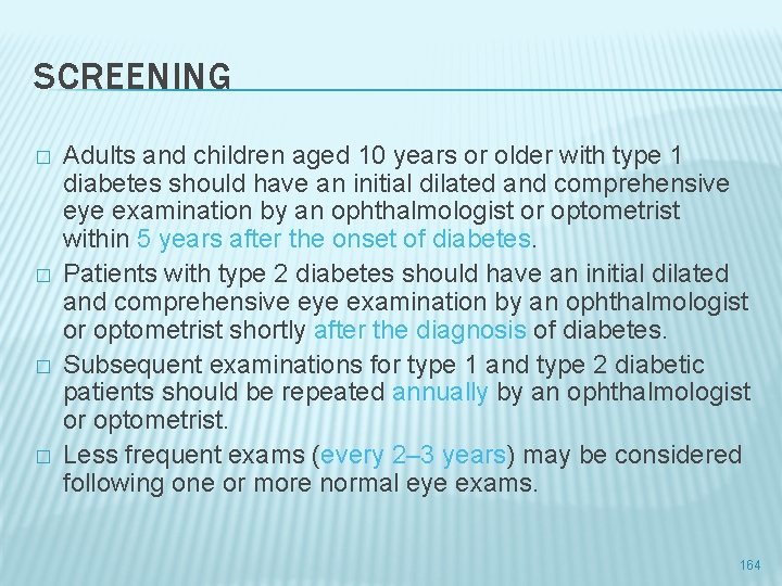 SCREENING � � Adults and children aged 10 years or older with type 1