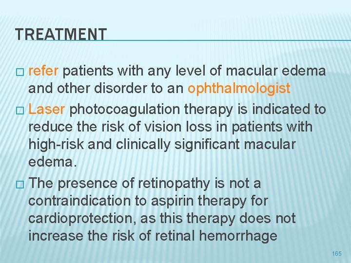 TREATMENT � refer patients with any level of macular edema and other disorder to