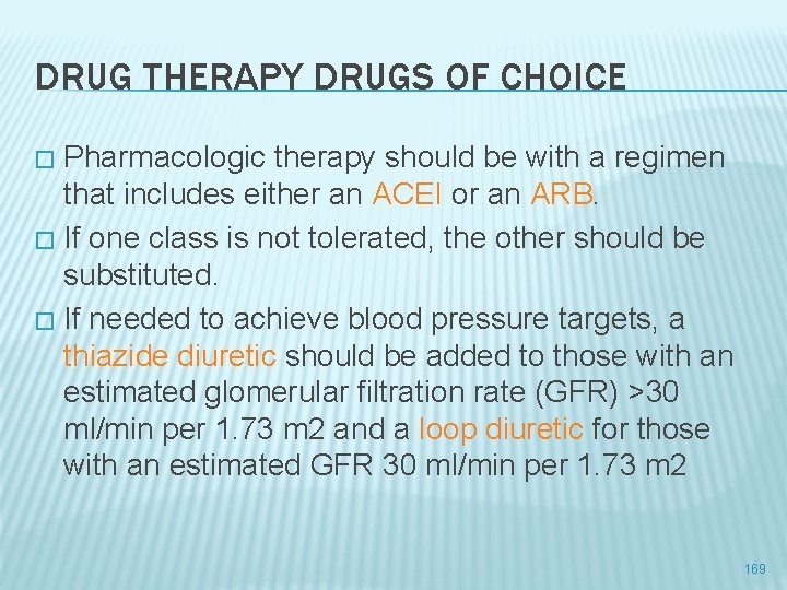 DRUG THERAPY DRUGS OF CHOICE Pharmacologic therapy should be with a regimen that includes