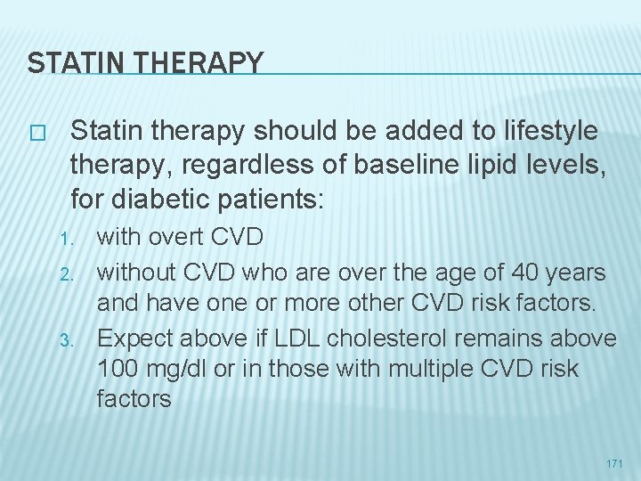 STATIN THERAPY � Statin therapy should be added to lifestyle therapy, regardless of baseline