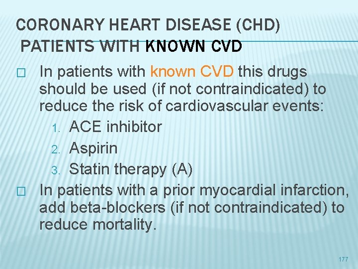 CORONARY HEART DISEASE (CHD) PATIENTS WITH KNOWN CVD � � In patients with known