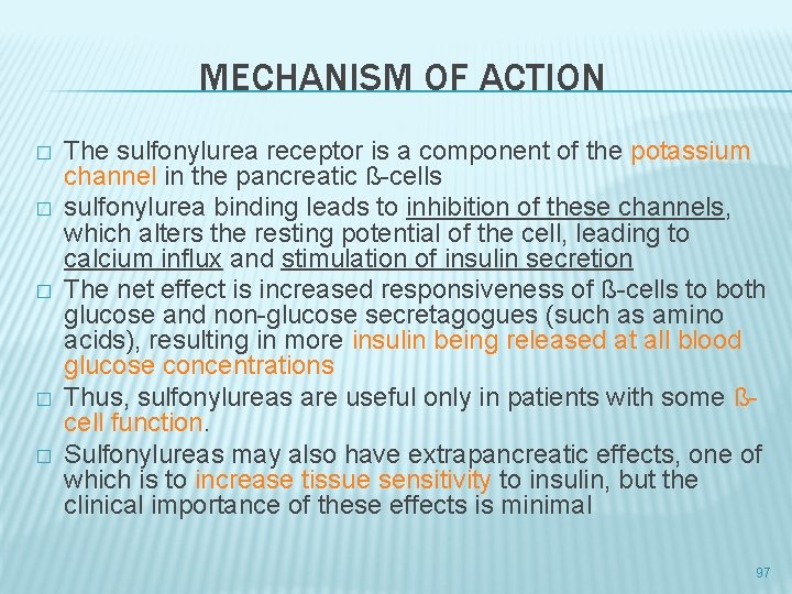 MECHANISM OF ACTION � � � The sulfonylurea receptor is a component of the