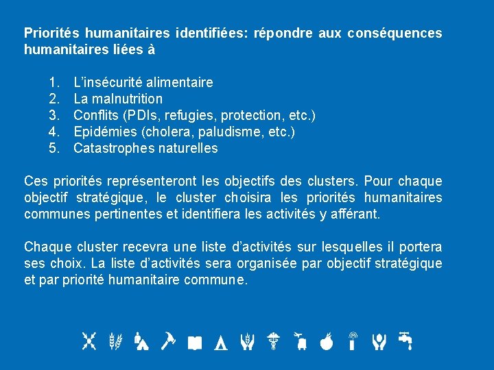 Priorités humanitaires identifiées: répondre aux conséquences humanitaires liées à 1. 2. 3. 4. 5.