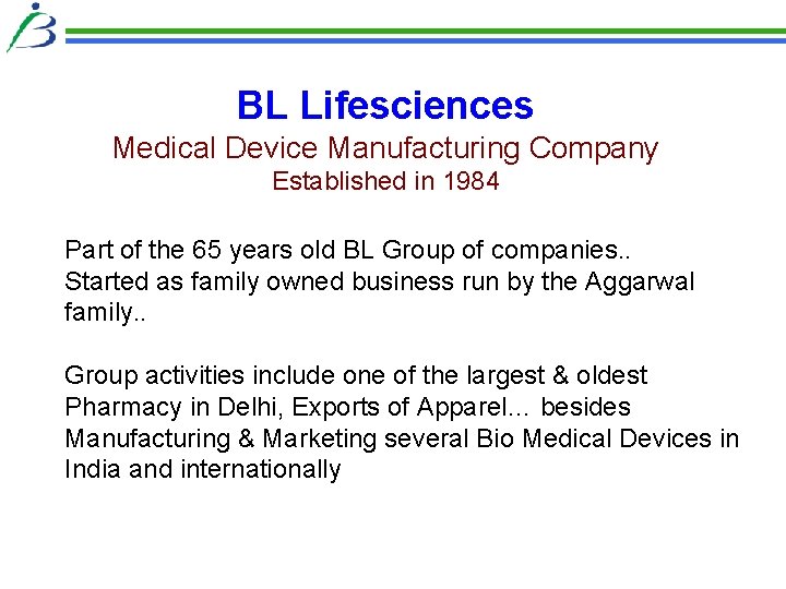 BL Lifesciences Medical Device Manufacturing Company Established in 1984 Part of the 65 years