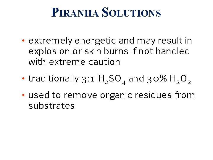PIRANHA SOLUTIONS • extremely energetic and may result in explosion or skin burns if