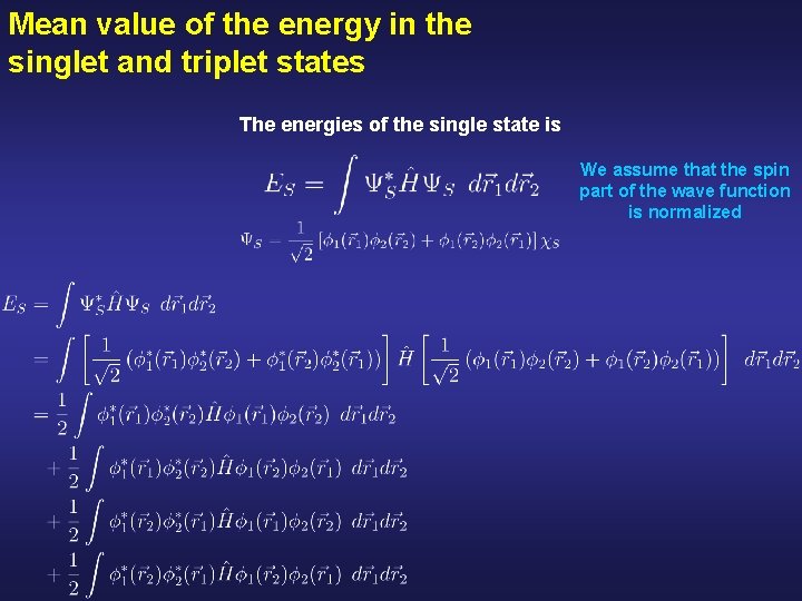 Mean value of the energy in the singlet and triplet states The energies of