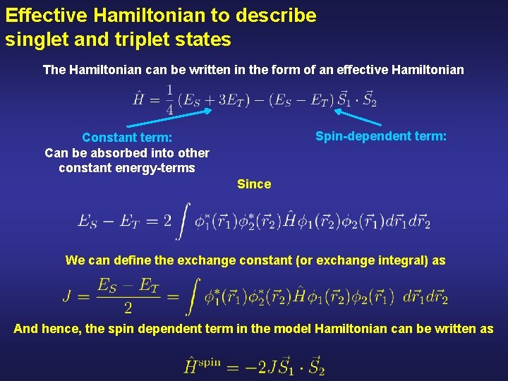 Effective Hamiltonian to describe singlet and triplet states The Hamiltonian can be written in