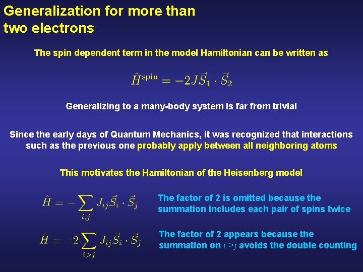 Generalization for more than two electrons The spin dependent term in the model Hamiltonian