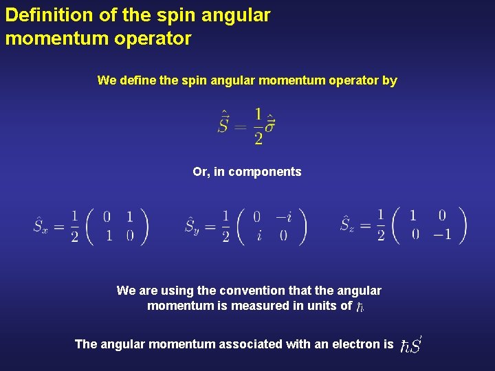 Definition of the spin angular momentum operator We define the spin angular momentum operator