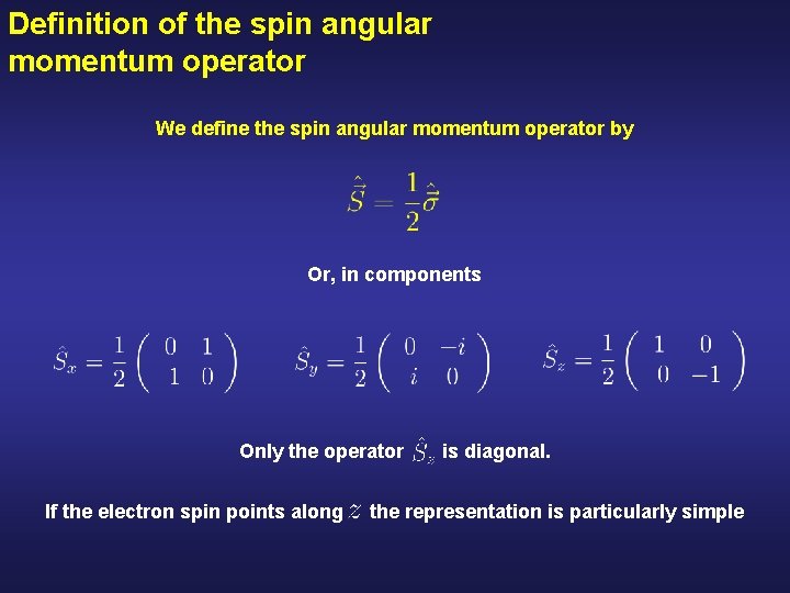 Definition of the spin angular momentum operator We define the spin angular momentum operator