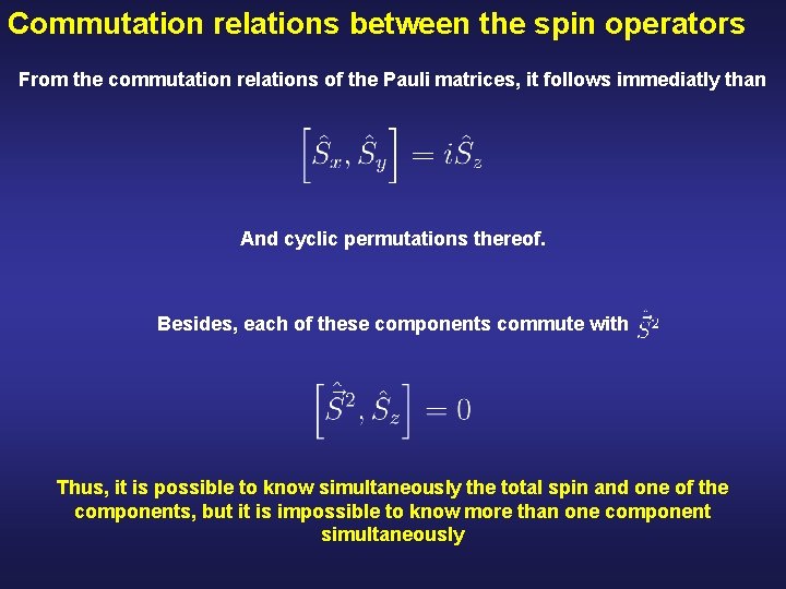 Commutation relations between the spin operators From the commutation relations of the Pauli matrices,